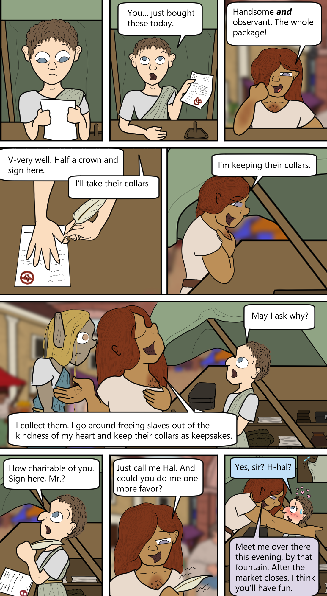 Aemon reviews the receipt for the two enslaved persons in question, remarking on how they were just bought today. Man Mode Bea says she goes around buying and freeing slaves and keeps their collars as keepsakes. She also invites him to meet her at the central fountain in town after sundown for a "good time."